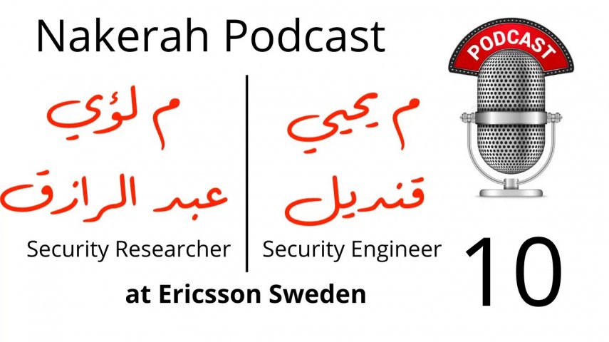 10 Yahia Kandeel – Security Engineer & Loay Abdelrazek – Security Researcher @Ericsson Sweden